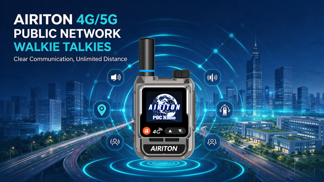 Core Advantages｜AIRITON 4G/5G Network Walkie Talkies