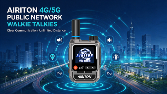 Core Advantages｜AIRITON 4G/5G Network Walkie Talkies